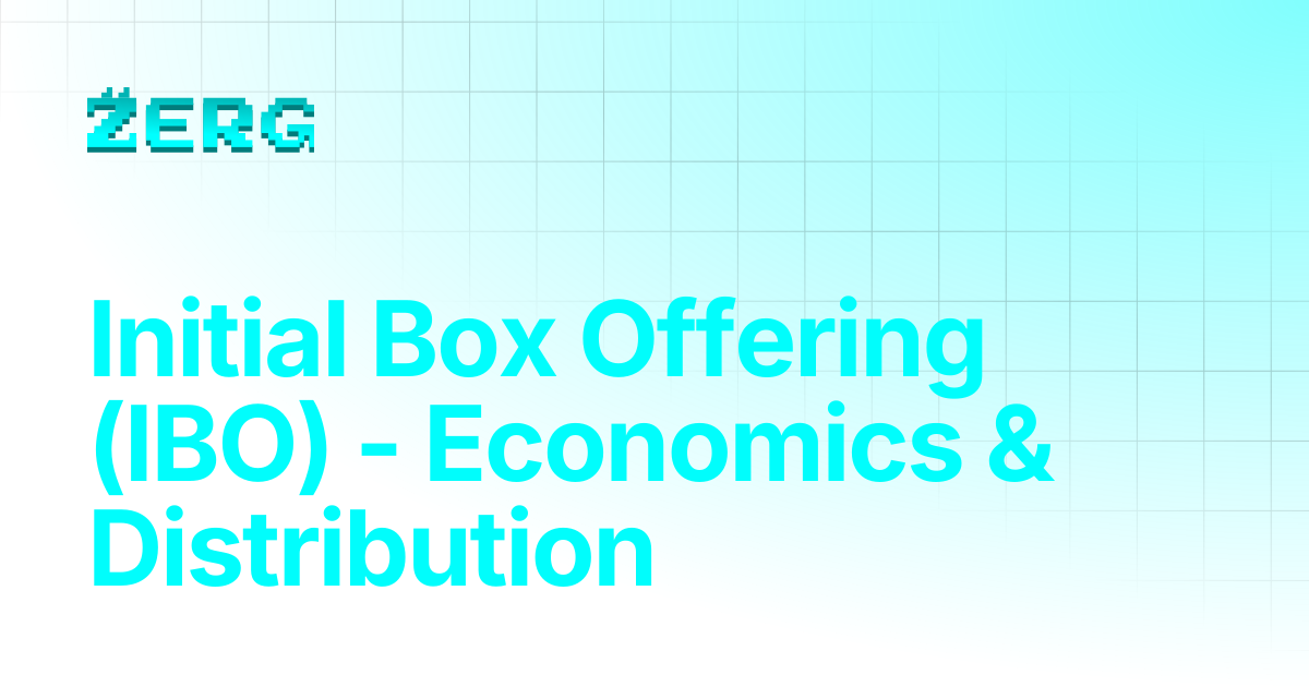 Initial Box Offering (IBO) - Economics & Distribution | Zerg.Docs